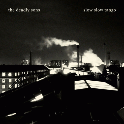 The Deadly Sons : Slow Slow Tango